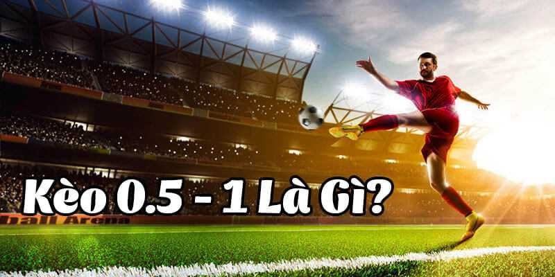 Cược Chấp 0.5 Là Gì? Tìm Hiểu Cách Cược Này Tại i9bet